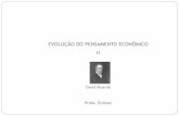 EVOLUÇÃO DO PENSAMENTO ECONÔMICO IIhome.ufam.edu.br/enimar/INTRODUÇÃO À ECONOMIA/HISTÓRIA DO... · • Em Princípios de Economia Política e Tributação (1817) David Ricardo