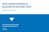 ÁGUA: GESTÃO ESTRATÉGICA E QUALIDADE DE VIDA … · Região Metropolitana de Fortaleza 3.6 milhões de pessoas Irrigação Área: ... (El Nino, Dipolo) Modelo Estatístico (K vizinhos)