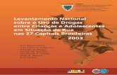 Levantamento Nacional sobre o Uso de Drogas entre Crianças ... · sobre o uso de drogas psicotrópicas em situação de rua no Brasil, traçando paralelo com outros estudos nacionais
