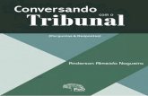 Conversando Tribunal - podeditora.com.brpodeditora.com.br/wp-content/uploads/2018/05/Livro-Conversando-com... · 89 perguntas e respostas 27 temas Rio de Janeiro 2018 . Conversando