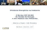 Eficiência Energética na Indústria A Norma ISO 50.001 de ... · Impacto potencial. Influência em 60% do uso da energia mundial em diversos setores da economia A adoção da ISO