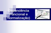 Dependência Funcional e Normalização) · Disciplinas = {RA, Disciplina} ... chave primária, mas é dependente funcional desta, dizemos que A é dependente