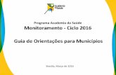 Programa Academia da Saúde Monitoramento - Ciclo 2016 Guia ...189.28.128.100/dab/docs/portaldab/documentos/academia/Guia-de... · Guia de Orientações para Municípios Brasília,