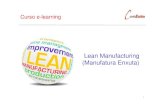 Lean Manufacturing (Manufatura Enxuta) ) · Kaizen (Melhoria Contínua); 5. ... Resolução problemas SMED TPM 5S’s VSM APG’s Poka Yoke GV Kanban Trabalho Padronizado Kaizen