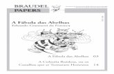A Fábula das Abelhas - pt.braudel.org.brpt.braudel.org.br/publicacoes/braudel-papers/downloads/portugues/... · Conselho Diretor: Rubens Ricupero (Presidente), Beno Suchodolski (Vice-Presidente),