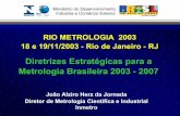 Diretrizes Estratégicas para a Metrologia Brasileira 2003 ...instmed/Diretrizes_Estrategicas_Metrologia.pdf · c) estabelecer diretrizes estratégicas para as ações destinadas