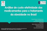 Análise de custo-efetividade dos medicamentos para o ... · Análise de custo-efetividade dos medicamentos para o tratamento da obesidade no Brasil Gabriela Bittencourt Gonzalez