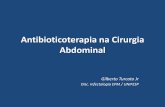 Antibioticoterapia na Cirurgia Abdominal - CBCSP · • Malignidade . Por 4 a 7 dias Infecções Abdominais Cirúrgicas Comunitária ... • Tratamento para fungos e MRSA não são