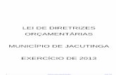 LEI DE DIRETRIZES ORÇAMENTÁRIAS MUNICÍPIO DE … · LEI DE DIRETRIZES ORÇAMENTÁRIAS PARA A ELABORAÇÃO E EXECUÇÃO ORÇAMENTÁRIA E FINANCEIRA DO EXERCÍCIO DE 2013. JACUTINGA