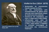 Viollet-le-Duc (1814- 1879) - Professorprofessor.pucgoias.edu.br/SiteDocente/admin/arquivosUpload/17497/... · situadas os dois grandes monumentos da cidade à época: a ... • Dois