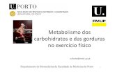 22 slides-Metabolismo no exercício físico - FMUPruifonte/PDFs/PDFs_arquivados_anos... · saltos, rematar com força caminhar,correr (por exemplo, a maratona) Irrigação e consumo