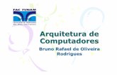 Arquitetura de Computadores - Bruno Rodrigues · Objetivos da Aula Compreender a definição de arquitetura e organização, a função e estrutura dos computadores e seus componentes