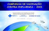 CAMPANHA DE VACINAÇÃO CONTRA INFLUENZA – 2015 · Reações anafiláticas (hipersensibilidade tipo I) ... Slide 1 Author: Casa Brasil Created Date: 4/17/2015 11:10:07 AM ...