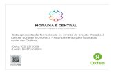 -Esta apresentação foi realizada no âmbito do projeto ...moradiacentral.org.br/pdf/apr_sp_CAIXA_financ_luciana.pdf · A CAIXA éo principal órgão de financiamento e ... Apoio