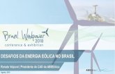 DESAFIOS DA ENERGIA EÓLICA NO BRASIL · •Mercado Livre de Energia •Variação da Geração •Projeto Híbridos •Armazenamento •Bateria •Tributação •Regularização