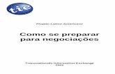 Como se preparar para negociações - TIE-Brasiltie-brasil.org/Documentos/Como_preparar-se_para_negociacoes.pdf · TIE – é uma rede internacional de trabalhadores e ... da partes