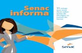 Senac informa · Como e por que foi criado o Senac? O Serviço Nacional de Aprendizagem Comercial (Senac) foi criado em 10 de janeiro de 1946, du-rante o Brasil do Pós-Guerra, quando