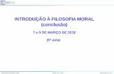 INTRODUÇÃO À FILOSOFIA MORAL (conclusão) · Departamento de Biologia Vegetal Bioética 2017 /2018 Jorge Marques da Silva INTRODUÇÃO À FILOSOFIA MORAL (conclusão) 7 e 9 DE