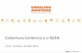 Cobertura Cerâmica e o NZEB - centrohabitat.net · • Não existe amianto na sua composição Características: • 6 mm de espessura; ... - APICER – Associação Portuguesa da