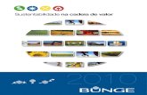 Edição 2009 Brasil - bunge.com.br · reconhecimento das práticas de sustentabilidade adotadas por seus fornecedores na cadeia produtiva. Valores ... nergias entre o que havia de
