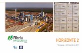 HORIZONTE 2 - Fibria – Relações com Investidores · Start-up antecipado: cerca de 2 meses antes da data programada Projeto Horizonte 2 A maior fábrica de celulose de linha única