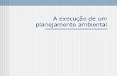 A execução de um planejamento ambientalecologia.ib.usp.br/lepac/bie5762/PA_aula3_2016.pdf · Atores do Planejamento Vertente Institucional (políticos, administrativos) Agentes