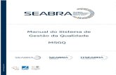 MANUAL DO SISTEMA DE GESTÃO DA QUALIDADEhseabra.seabraglobal.com/wp-content/blogs.dir/3/files/2013/07/MSGQ... · O Manual do Sistema de Gestão da Qualidade (MSGQ) do Grupo Seabra
