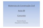 Aula 09 - Concreto - Engenharia Civil · como concreto armado ou protendido, supriu a deficiência da baixa resistência a tração, característica natural desse material, com a