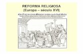 REFORMA RELIGIOSA (Europa – século XVI) · REFORMA RELIGIOSA (Europa – século XVI) Crise da Igreja • Os membros da alta hierarquia do clero viviam luxuosamente, totalmente