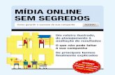 Mídia Online seM segredOs - download.uol.com.brdownload.uol.com.br/publicidade/amidiaquemaiscresce/midia_online... · Como a mídia que mais cresce pode ser usada a seu favor Baixo