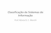 Classificação de Sistemas de Informaçãokessia.blogs.unipar.br/files/2009/06/classificacao-de-sistemas-de... · Classificação da Informação •Interna / Externa •Verbal
