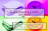PLANEJAMENTO E AÇÃO DOCENTEjottaclub.com/wp-content/uploads/2015/06/planejamentoeao... · PPT file · Web view2015-06-07 · Prof. Esp. João Carlos S. Balbi O que é planejamento?