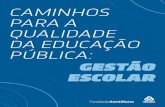 públiCa - fundacaosantillana.org.br · da Educação pública: gestão escolar”, realizado em setembro de 2015. A gestão é vital. Não há ... ao mostrarmos que existem boas