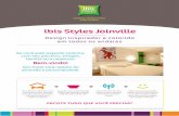 ibis Styles Joinville - atriohoteis.com.br · canto da hospitalidade, ... nos 64 incríveis quartos que têm camas grandes, edredons macios e super conforto. ... • Shopping Cidade
