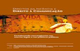 Direitos da Infância e Direito à Comunicação · o longo do ano de 2008, a ANDI e a Rede ANDI América Latina, ... e os direitos da infância/adolescência. ... os melhores meios