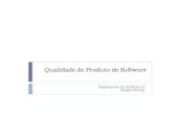 Qualidade de Produto de Software - sergioportari.com.br · Qualidade de Software Qualidade de software é uma área dentro da Engenharia de Software que visa garantir bons produtos