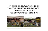 PROGRAMA DE VOLUNTARIADO FESTA DO OUTONO 2014 · O Voluntário não se oporá à utilização pela Fundação de Serralves de imagens fotográficas e de vídeo, recolhidas aquando