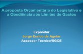 Expositor Jorge Eurico de Aguiar Assessor Técnico/SGCE · da LRF, para despesa com pessoal, coube ao Legislativo 6% (art.20, inciso III, alínea “a”/LRF). ... A Lei 4.320 Comentada