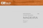 MATERIAIS DE CONSTRUÇÃO MADEIRA - Centro de Inovação em ...ciamh.up.pt/arma/wp-content/uploads/2014/08/G05_madeira.pdf · - O recurso à madeira em diversas áreas, nomeadamente