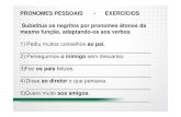 PRONOMES PESSOAIS - EXERCÍCIOS Substitua os negritos por ...docs.aprovaconcursos.com.br/aprova/materias_adicionais/18701/70911/... · PRONOMES PESSOAIS - EXERCÍCIOS Substitua os