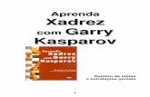 Aprenda Xadrez com Garry Kasparov revisandoxa.yimg.com/kq/groups/18176607/1723345192/name/Aprenda+Xadrez+com... · um escolhe o "melhor" lance com base na sua própria experiência,
