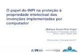 O papel do INPI na proteção à propriedade intelectual das ... · O papel do INPI na proteção à propriedade intelectual das invenções implementadas por computador Matheus Souza