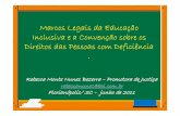 Palestra -Marcos Legais da Inclus o -fLORIAN POLIS-07-06-2011 · • A Convenção exige a total inclusão educacional e garante os direitos aos apoios e instrumentos específicos