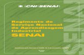 Regimento do Serviço Nacional de Aprendizagem Industrial SENAIarquivos.portaldaindustria.com.br/app/conteudo_24/2012/09/05/374/... · O SENAI, sob regime de unidade normativa e de