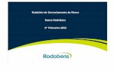 Relatório de Gerenciamento de Riscos Banco Rodobens 1º ... · A avaliação de risco de crédito, além de fornecer subsídios ao estabelecimento de parâmetros mínimos para concessão