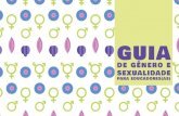 DE GÊNERO E SEXUALIDADE - viracao.orgviracao.org/wp-content/uploads/2017/10/Guia-de-Gênero-e... · É verdade que o exercício da nossa sexualidade e a decisão sobre ter ou ...