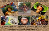 CTCI CENTRO DE TURISMO E CULTURA INDÍGENA · serviços turísticos, integrando povos indígenas que, através de pres- ... Turismo e Cultura Indígena, num cronograma de 2012 a 2016