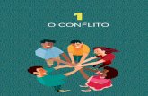 O CONFLITO - institutoelo.org.br · os quais, frequentemente, são insuficientes para a satisfação dos participantes do conflito. ... Para avaliação das melhores estratégias