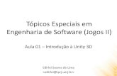 Tópicos Especiais em Engenharia de Software (Jogos II)edirlei.3dgb.com.br/aulas/jogos3d_2016_1/Jogos3D_Aula_01_Unity3D... · Aula 01 – Introdução à Unity 3D . O que é a Unity3D?