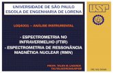 UNIVERSIDADE DE SÃO PAULO ESCOLA DE ENGENHARIA …sistemas.eel.usp.br/docentes/arquivos/1060198/LOQ4001/FTIR e RMN.pdf · Massa m substituída pela massa reduzida ...